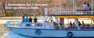 5 destinations for Cruise and boat vacations in India