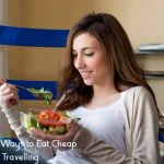 Smart Ways to Eat Cheap While Travelling