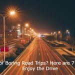 Here are 7 Ways to Enjoy the Drive